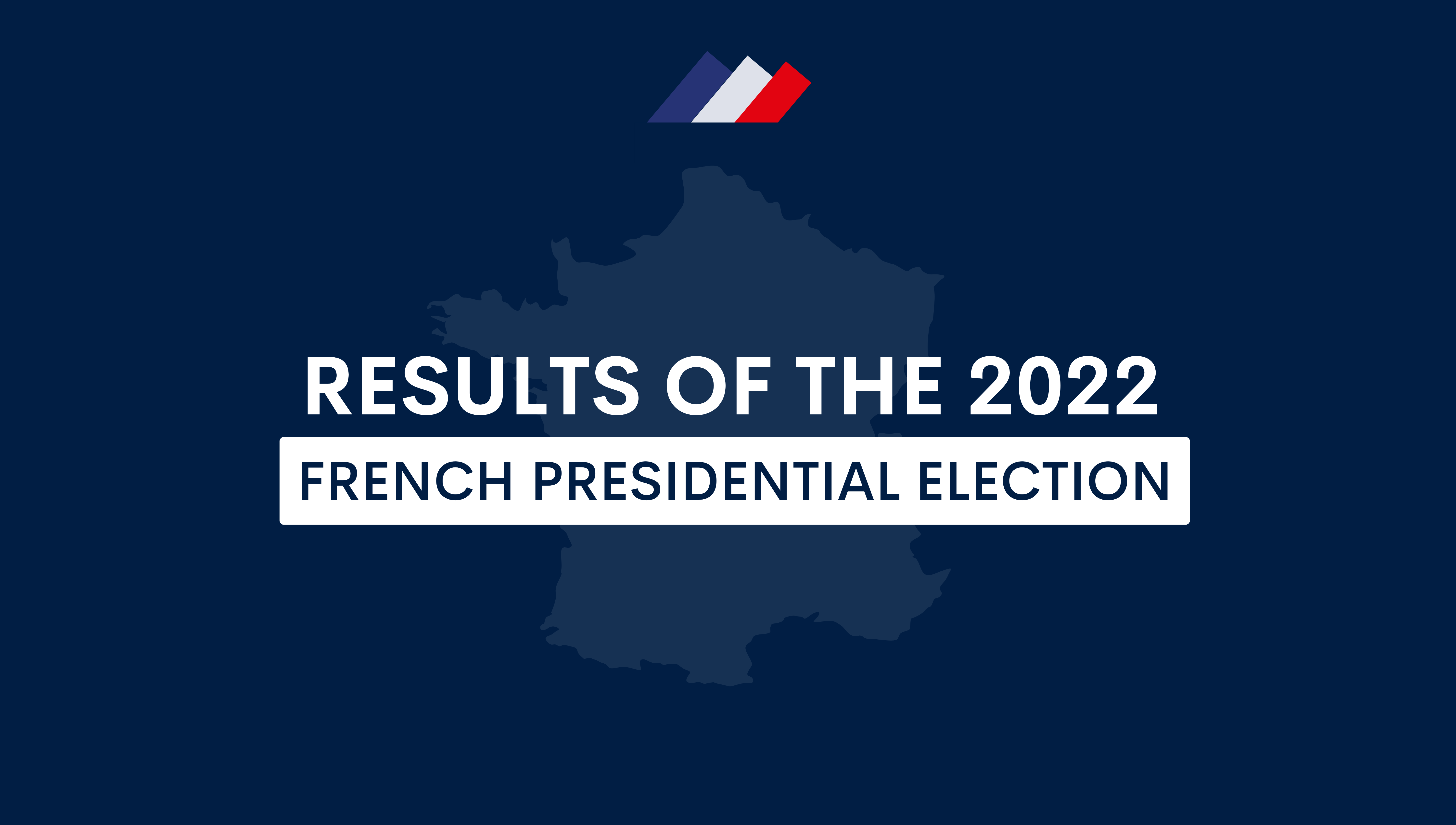 Results Of The 2022 French Presidential Election Consulat Général De France à San Francisco